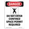 Signmission OSHA Danger Sign, Do Not Enter Confined, 18in X 12in Decal, 12" W, 18" H, Portrait OS-DS-D-1218-V-1146 - alternate 1
